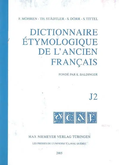 Dictionnaire étymologique de l'ancien français. J2