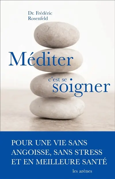 Méditer, c'est se soigner : une nouvelle thérapie