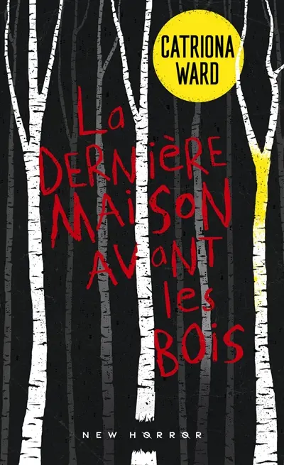 La dernière maison avant les bois