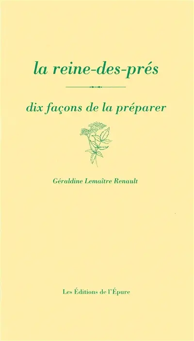 La reine-des-prés : dix façons de la préparer
