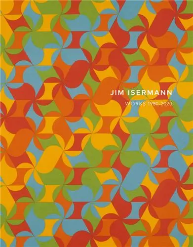 Jim Isermann Works 1980-2020