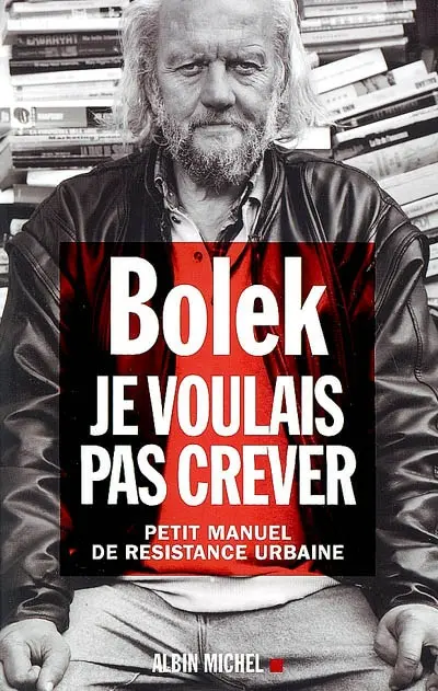Je voulais pas crever : petit manuel de résistance urbaine