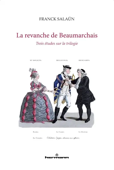 La revanche de Beaumarchais : trois études sur la trilogie