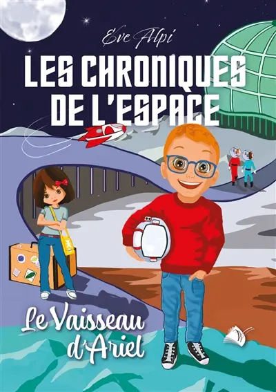 Les chroniques de l'espace. Le vaisseau d'Ariel