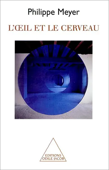 L'oeil et le cerveau : biophilosophie de la perception visuelle