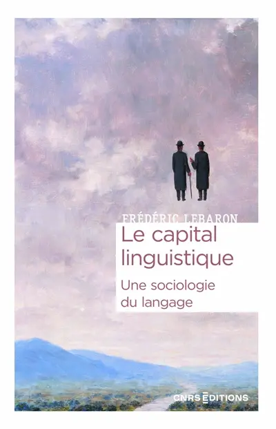 Le capital linguistique : une sociologie du langage