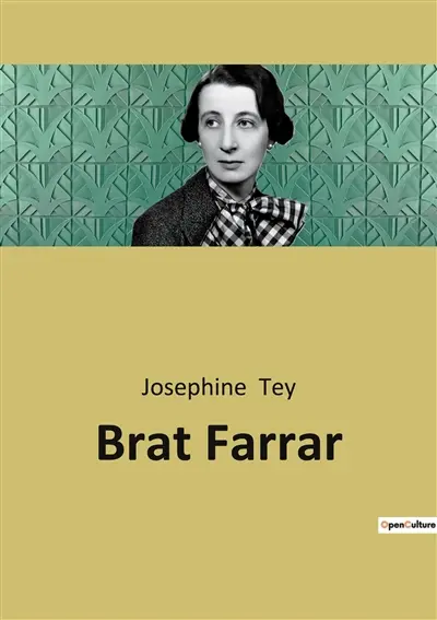 Brat Farrar : A 1949 crime novel by Josephine Tey, based in part on The Tichborne Claimant.