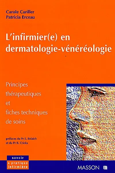 L'infirmier(e) en dermatologie-vénérologie : principes thérapeutiques et fiches techniques de soins...