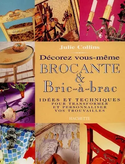 Décorez vous-même : brocante et bric-à-brac