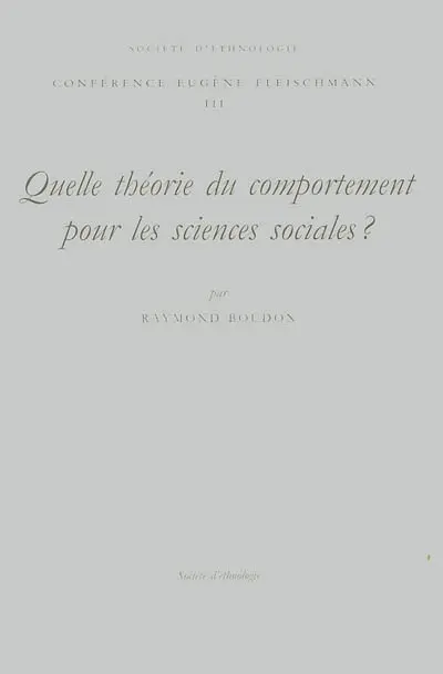 Quelle théorie du comportement pour les sciences sociales ? : conférence prononcée le 26 mai 2004