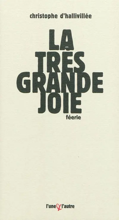 La très grande joie : féerie