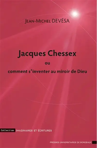 Jacques Chessex ou Comment s'inventer au miroir de Dieu
