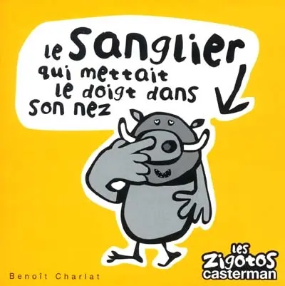 Le sanglier qui mettait le doigt dans son nez
