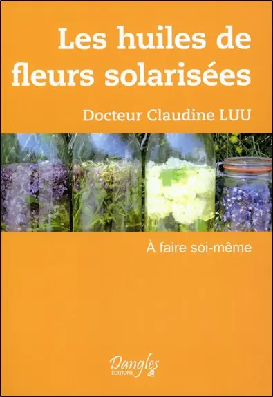 Les huiles de fleurs solarisées : à faire soi-même