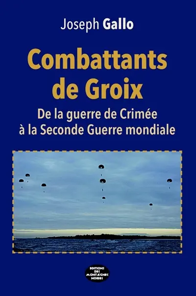 Combattants de Groix : de la guerre de Crimée à la Seconde Guerre mondiale