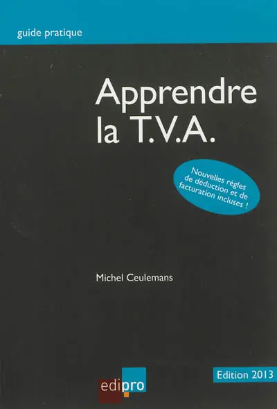 Apprendre la TVA : initiation au fonctionnement du système de la TVA et notions de base