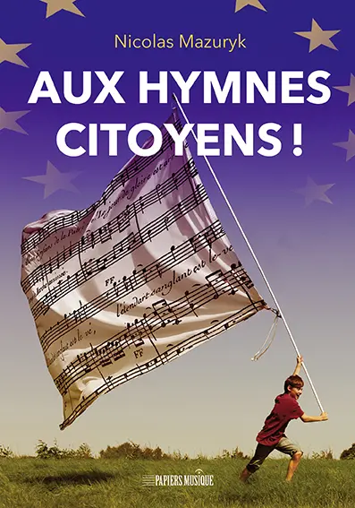 Aux hymnes citoyens !