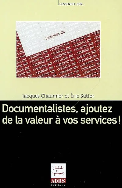 Documentalistes, ajoutez de la valeur à vos services