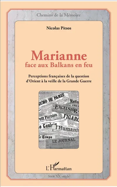 Marianne face aux Balkans en feu : perceptions françaises de la question d'Orient à la veille de la Grande Guerre