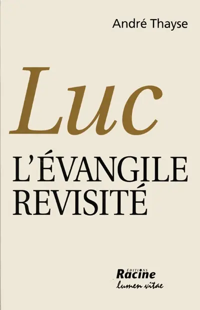 Luc : l'Evangile revisité
