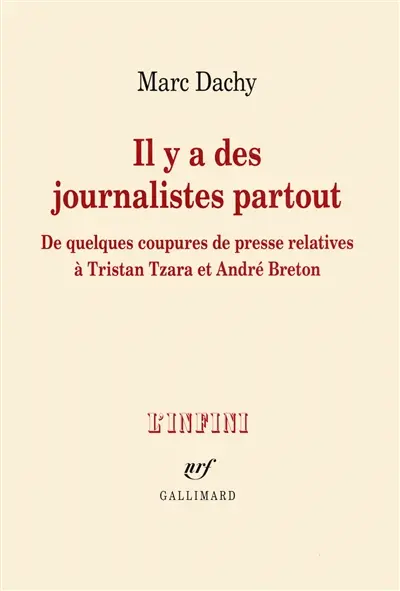 Il y a des journalistes partout : de quelques coupures de presse relatives à Tristan Tzara et André Breton