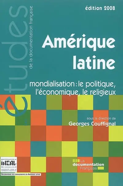 Amérique latine : mondialisation : le politique, l'économique, le religieux