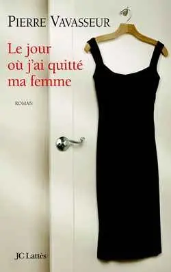 Le jour où j'ai quitté ma femme
