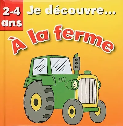 A la ferme, 2-4 ans