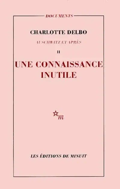 Auschwitz et après. Vol. 2. Une Connaissance inutile