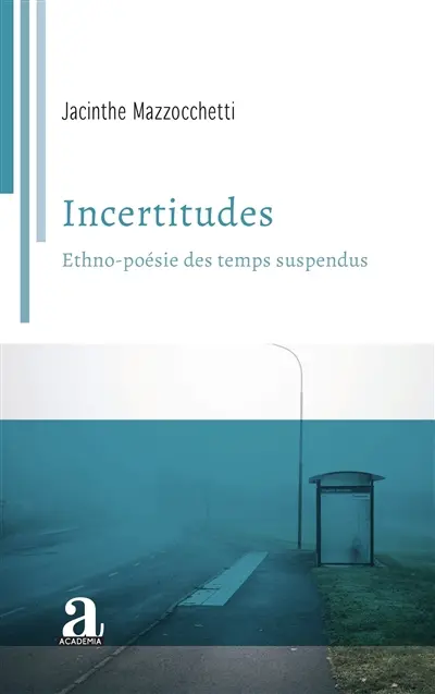 Incertitudes : ethno-poésie des temps suspendus