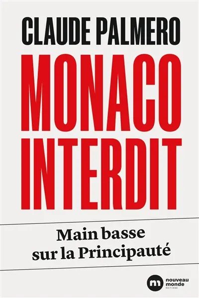 Monaco interdit : main basse sur la Principauté