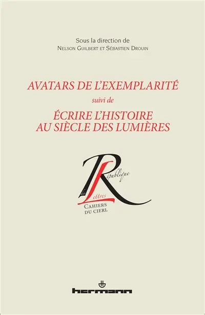 Avatars de l'exemplarité. Ecrire l'histoire au siècle des lumières