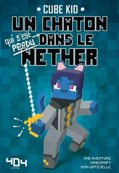 Un chaton qui s'est perdu dans le Nether : une histoire Minecraft non-officielle. Vol. 3