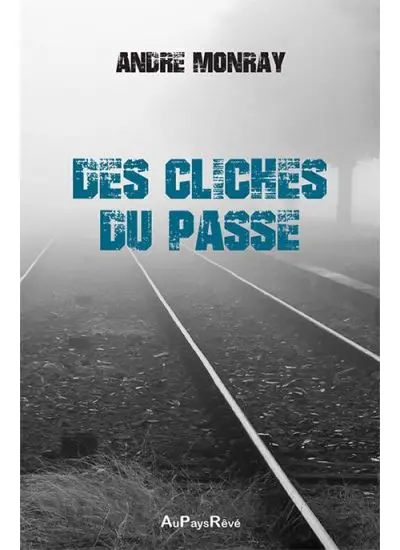 Des clichés du passé