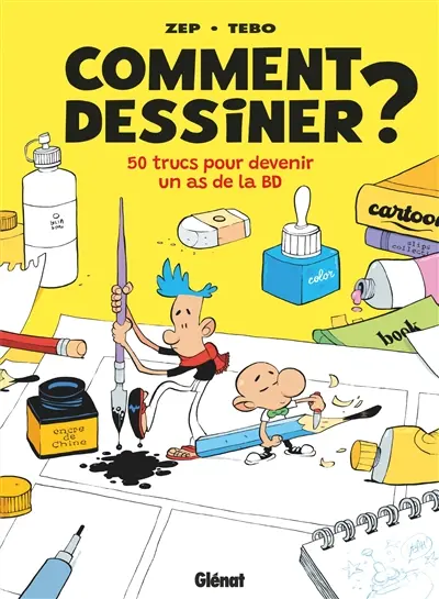 Comment dessiner ? : 50 trucs pour devenir un as de la BD