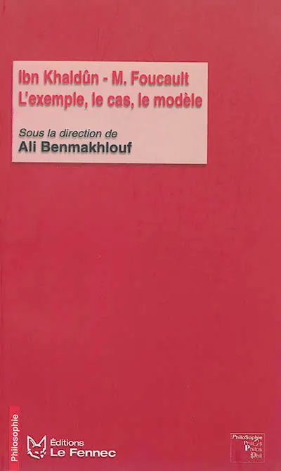 Ibn Khaldûn, M. Foucault : l'exemple, le cas, le modèle