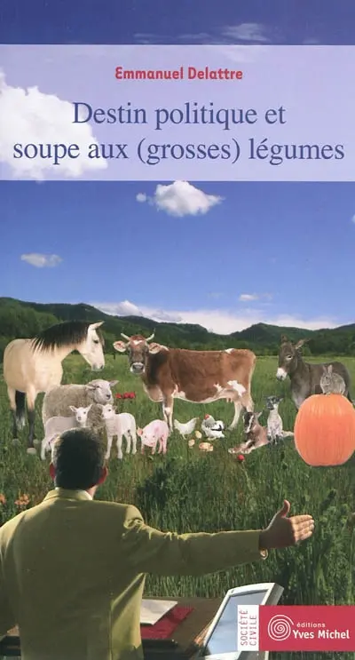 Destin politique et soupe aux grosses légumes