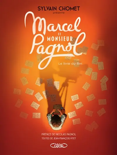 Marcel et monsieur Pagnol : le livre du film