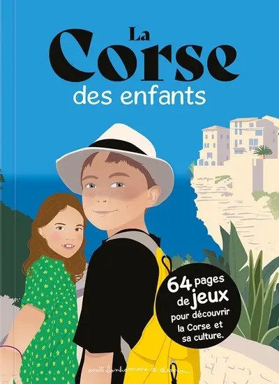 La Corse des enfants : 64 pages de jeux pour découvrir la Corse et sa culture