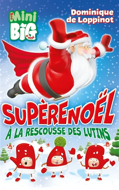 SupèreNoël à la rescousse des lutins