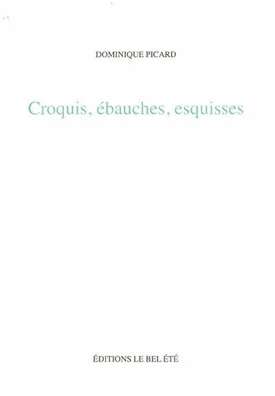 Croquis, ébauches, esquisses