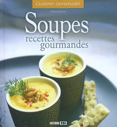 Soupes : recettes gourmandes