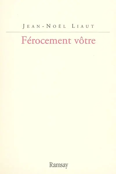 Férocement vôtre : journal d'une lecture interactive des Mémoires de Saint-Simon