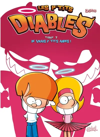 Les p'tits diables. Vol. 7. De vrais p'tits anges !