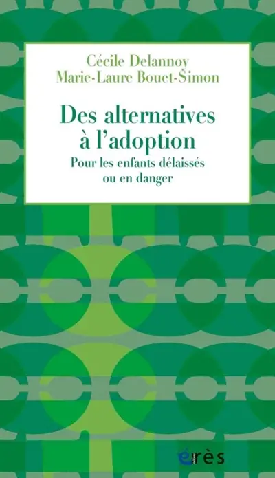 Des alternatives à l'adoption : pour les enfants délaissés ou en danger