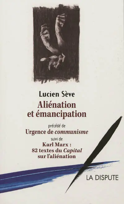 Aliénation et émancipation. Urgence de communisme. 82 textes du Capital sur l'aliénation