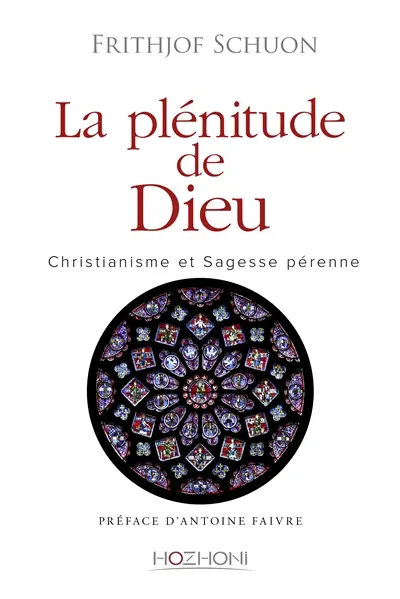 La plénitude de Dieu : christianisme et sagesse pérenne