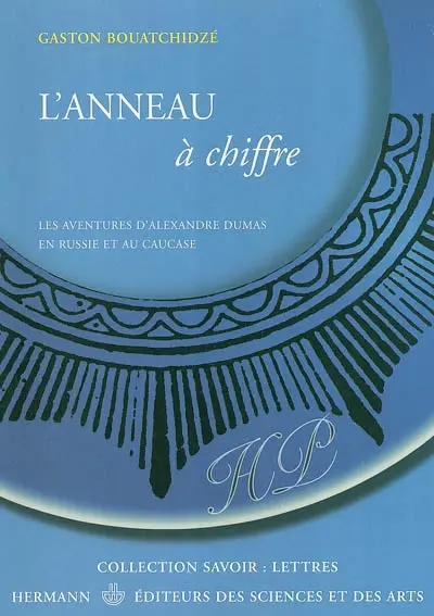 Les pas dans les pas. Vol. 2. L'anneau à chiffre : les aventures d'Alexandre Dumas en Russie et au Caucase