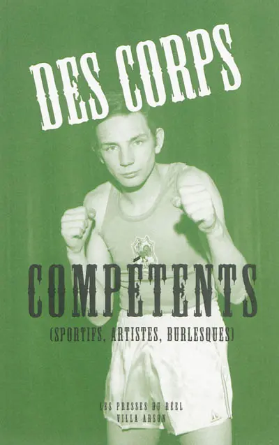 Des corps compétents : sportifs, artistes, burlesques