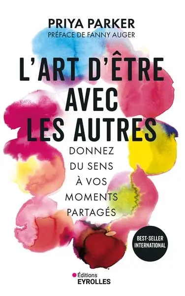 L'art d'être avec les autres : donnez du sens à vos moments partagés